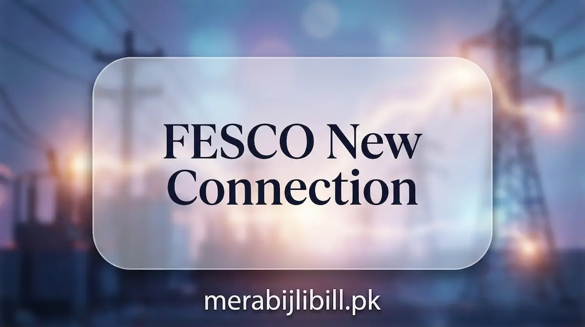 FESCO New Connection 2026 Apply Online, Fees & Time