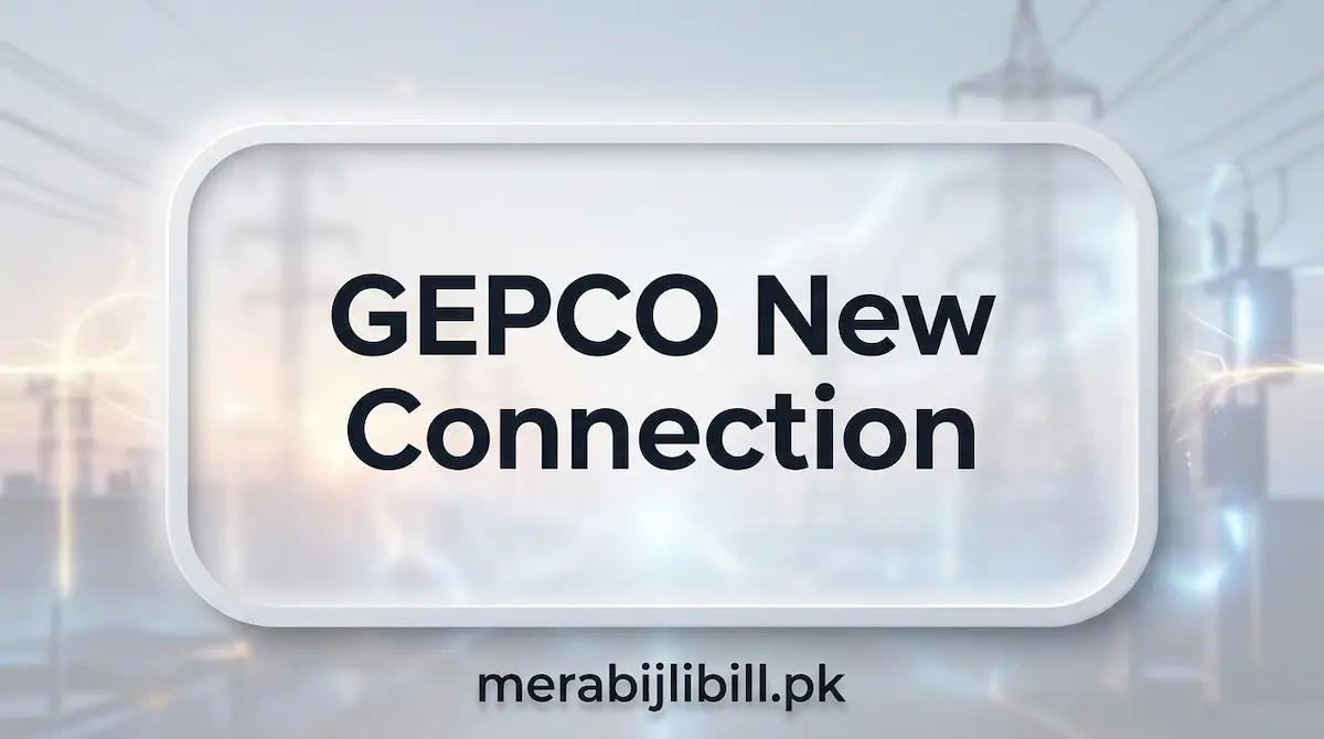 GEPCO New Connection Apply, Documents & Timeline