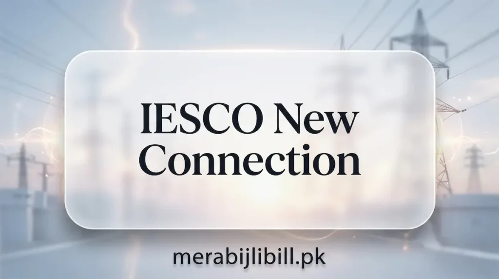 IESCO New Connection 2026 – Apply, Fees & Timeline