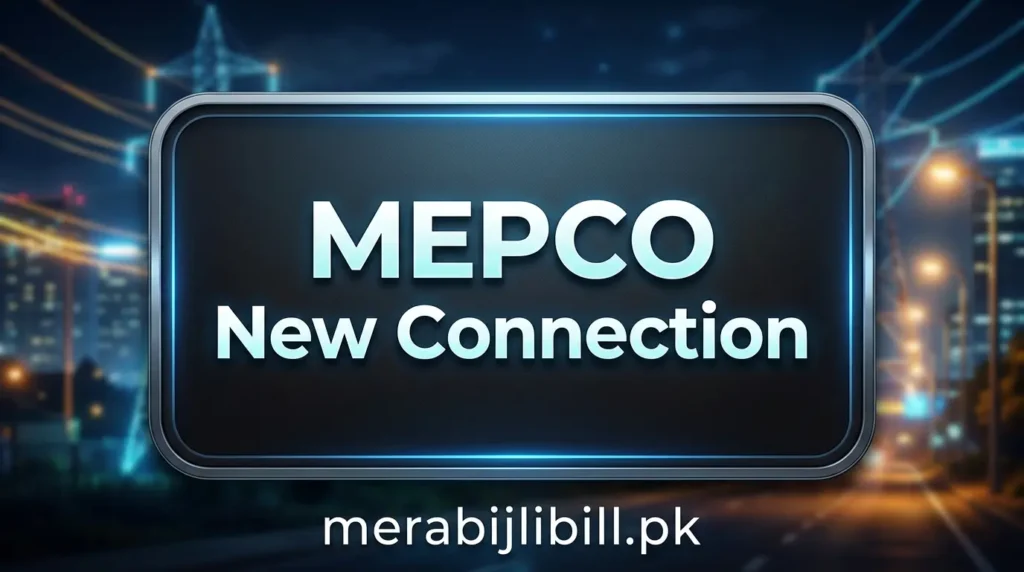 MEPCO New Connection 2026 Apply Online & Track Status